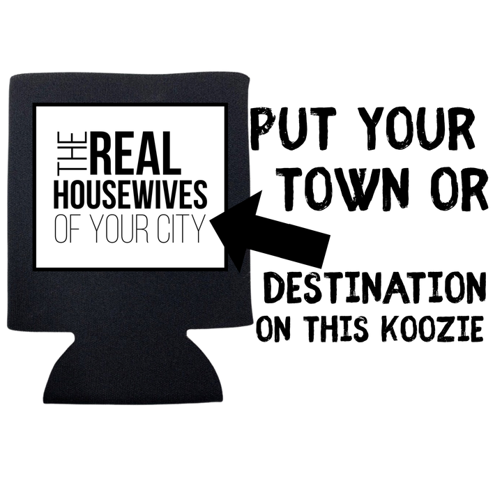 PERSONALIZED THE REAL HOUSEWIVES OF Cadillac CAN KOOZIE