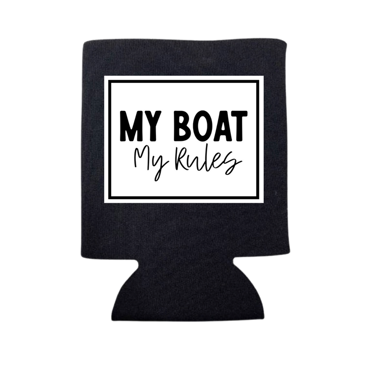MY BOAT MY RULES CAN COOLER