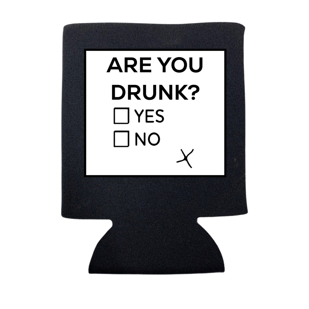 ARE YOU DRUNK? YES OR NO? CAN COOLER