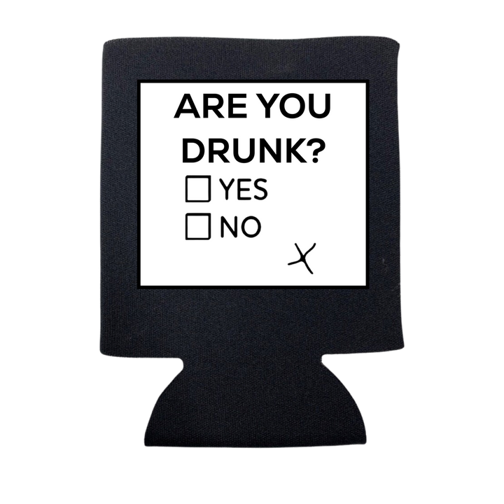 ARE YOU DRUNK? YES OR NO? CAN COOLER