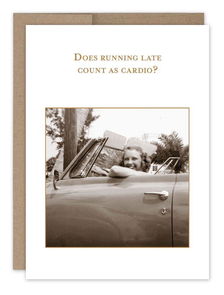 Greeting card with vintage car photo asking 'Does running late count as cardio?'