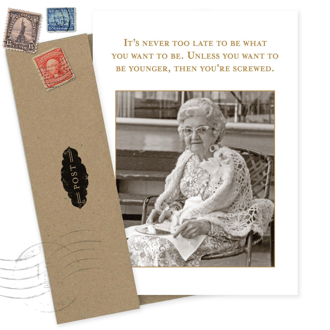 Never Too Late birthday card with vintage woman photo and humorous aging quote