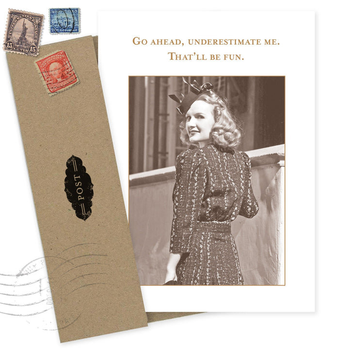 Birthday card featuring vintage woman photo with text 'Go ahead, underestimate me. That'll be fun.'