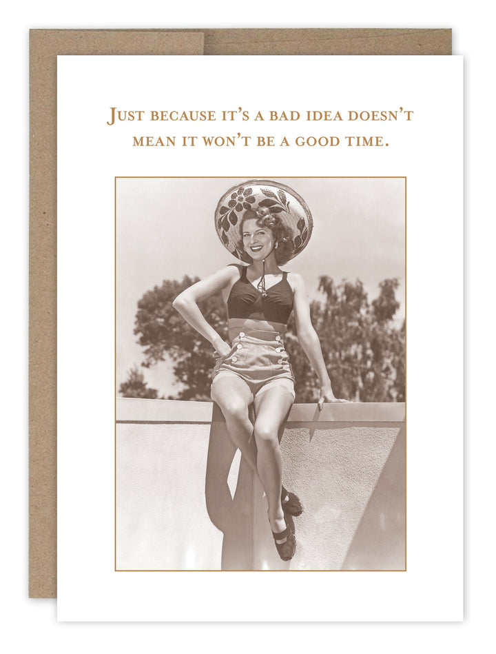 Birthday greeting card featuring vintage woman photo with humorous bad idea good time message