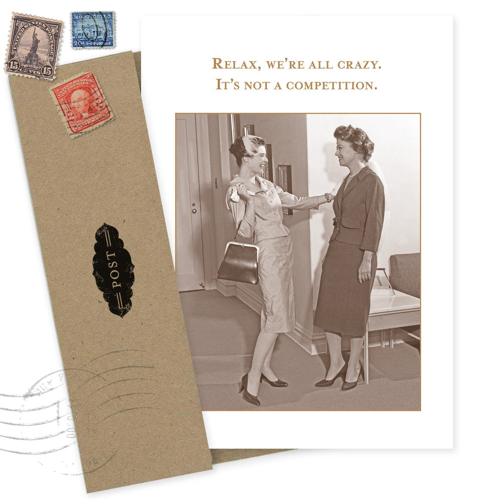 Birthday card with vintage photo of two women and text 'Relax, we're all crazy. It's not a competition.'