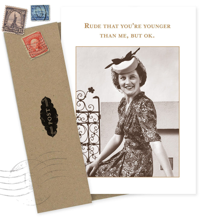 Vintage-style greeting card with retro woman photo and text 'Rude that you're younger than me, but ok'