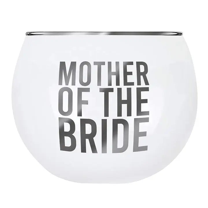 White stemless wine glass with 'MOTHER OF THE BRIDE' text in gray lettering